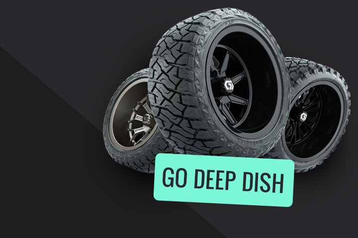 Go Deep Dish - Ultra Wide Wheels